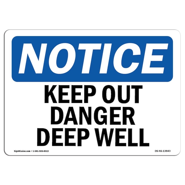 Safety Sign, OSHA Notice, 7" Height, 10" Width, Aluminum, Keep Out Danger Deep Well Sign, Landscape